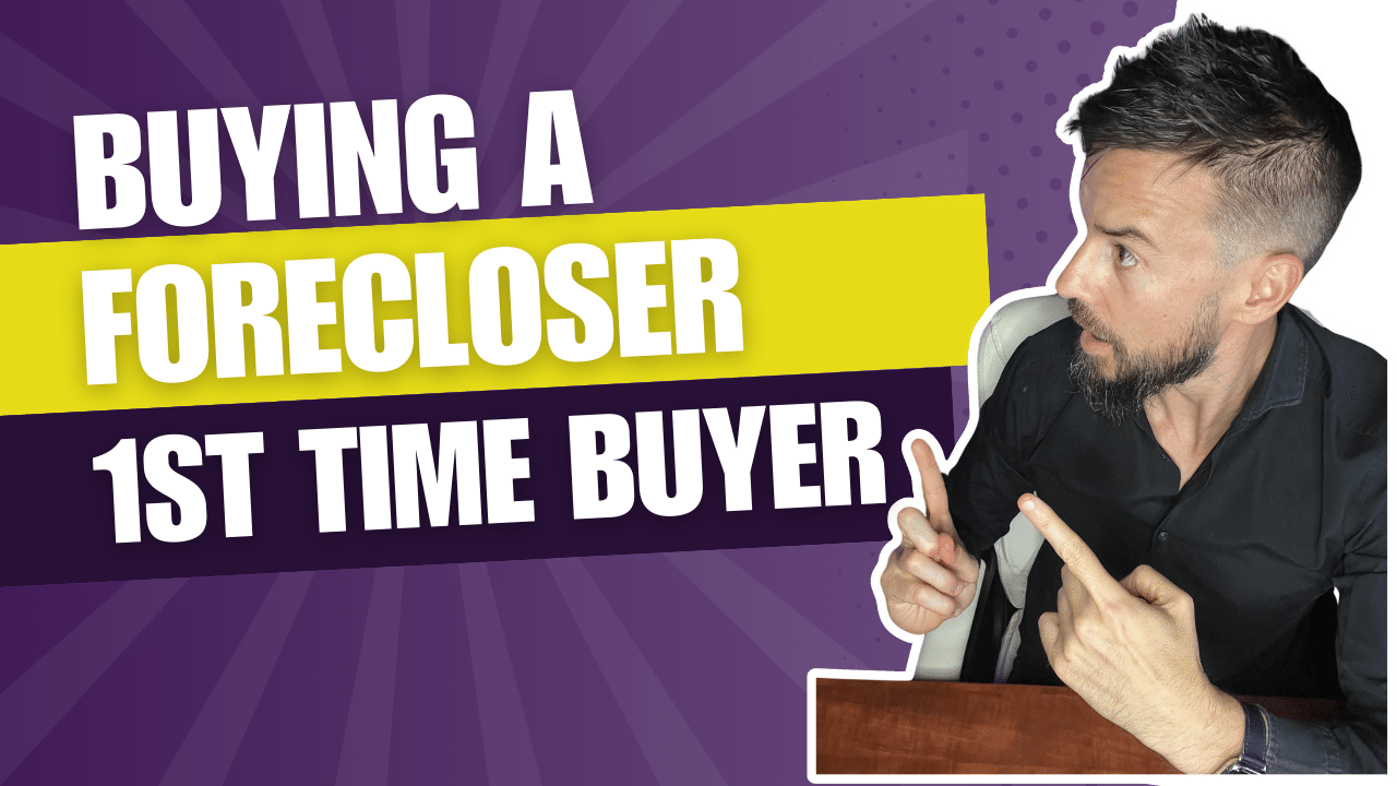 How a 1st Time Buyer can Purchase a Foreclosure